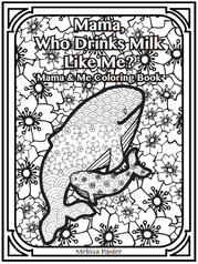 Whales Mama Who Drinks Milk Like Me Childrens Book Adult Coloring Book Breastfeeding
